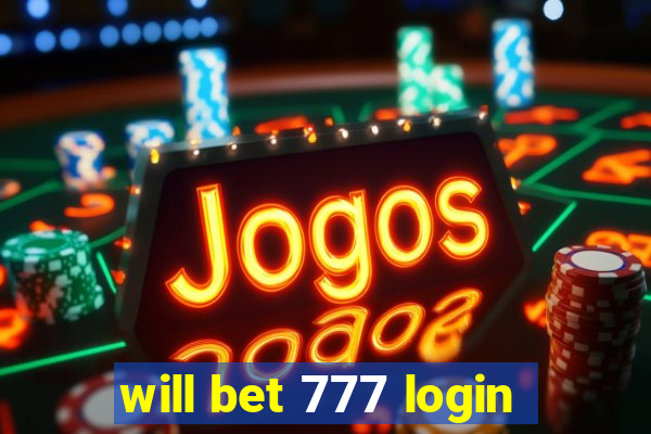 will bet 777 login